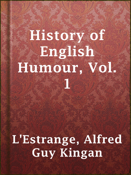 Title details for History of English Humour, Vol. 1 by Alfred Guy Kingan L'Estrange - Available